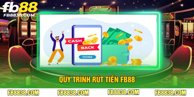 Quy trình rút tiền FB88